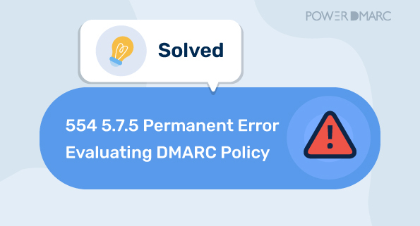 554 5.7.5 Permanenter Fehler bei der Auswertung der DMARC-Richtlinie