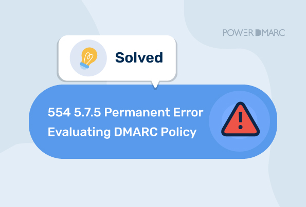 554 5.7.5 Permanent Error Evaluating DMARC Policy [SOLVED]