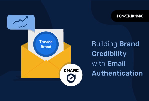 Renforcer la crédibilité de la marque grâce à l'authentification des e-mails