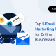 Top 5 e-mailmarketingtools voor online bedrijven