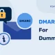 DMARC for Dummies DMARC for dummies 1
