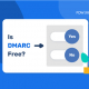 Is DMARC free?