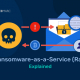 Ransomware-as-a-service (RaaS)