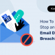 Cómo detener una filtración de datos de correo electrónico