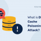 ¿Qué es el ataque DNS Cache Poisoning?
