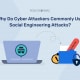为什么网络攻击者经常使用社会工程攻击？