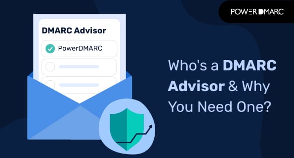 ¿Quién es un asesor DMARC y por qué lo necesita?