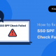 Cómo solucionar el error 550 SPF Check Failed