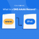 ¿Qué es un registro DNS AAAA?