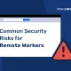 Common Security Risks for Remote Workers Häufige Sicherheitsrisiken für Fernarbeitnehmer3 01
