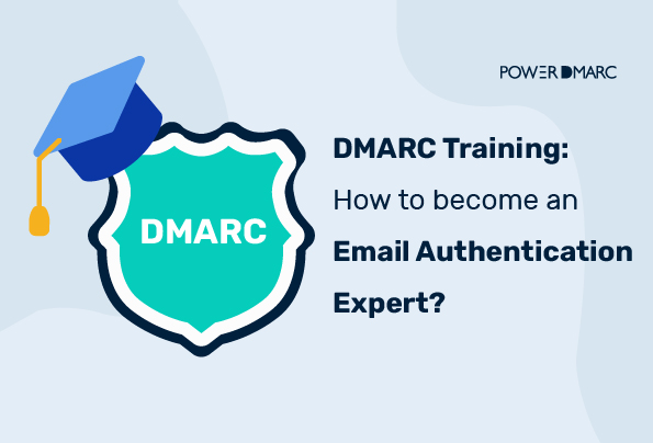 DMARC Training: How to become an Email Authentication Expert?