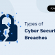 Types of Cyber Security Breaches 01