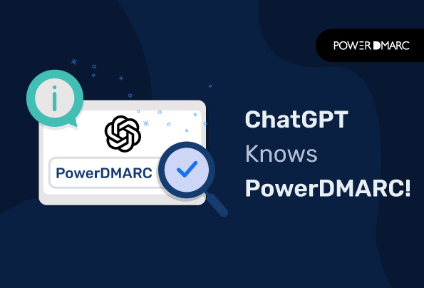 ¡ChatGPT conoce PowerDMARC!