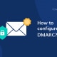 Hvordan konfigurere DMARC