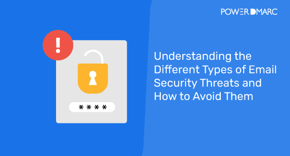 De verschillende soorten bedreigingen voor e-mailbeveiliging begrijpen en ze vermijden