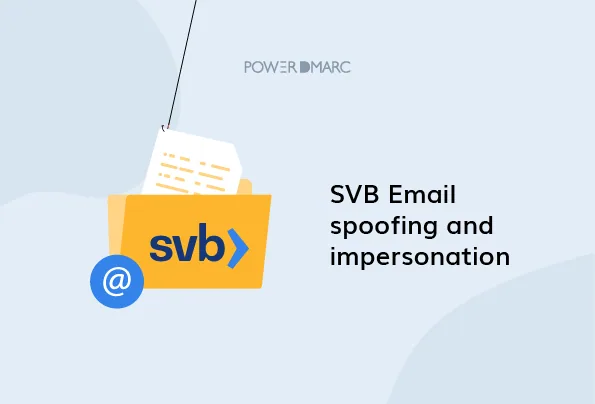 SVB Email Spoofing and Impersonation SVB Suplantación de identidad por correo electrónico