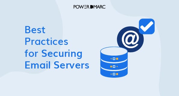 Buenas prácticas para proteger los servidores de correo electrónico
