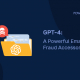 GPT 4 Un potente accesorio contra el fraude electrónico