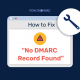 如何修复--"没有找到DMARC-Record-Found"