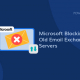 Mircrosoft bloque les anciens serveurs d'échange de courriels