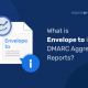 What is Envelope to in DMARC Aggregate Reports