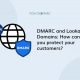 DMARC- og Lookalike-domener Hvordan kan du beskytte kundene dine?