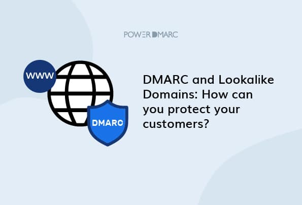 DMARC 및 유사 도메인: 고객을 어떻게 보호할 수 있을까요?