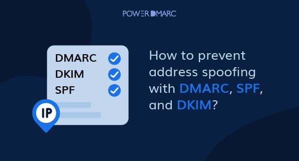 How to prevent address spoofing with DMARC SPF and DKIM