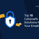As 10 melhores soluções de cibersegurança para os seus e-mails