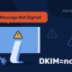 DKIM=none：「メッセージが署名されていません」の意味と対処法