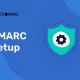 How to Setup DMARC: Complete Step-by-Step Configuration Guide (2026) opendkim postfix