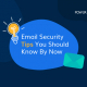 Email Security Tips You Should Know By Now