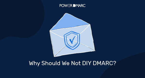 Por que não devemos fazer DMARC por conta própria?