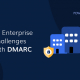 10-DMARCのエンタープライズ・チャレンジ