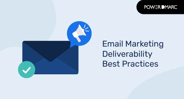 Mejores prácticas de entregabilidad del marketing por correo electrónico