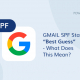 GMAIL “Best Guess” SPF Status - What Does This Mean?