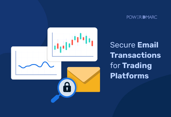 How to Secure Online Email Transactions for Trading Platforms with Email Authentication