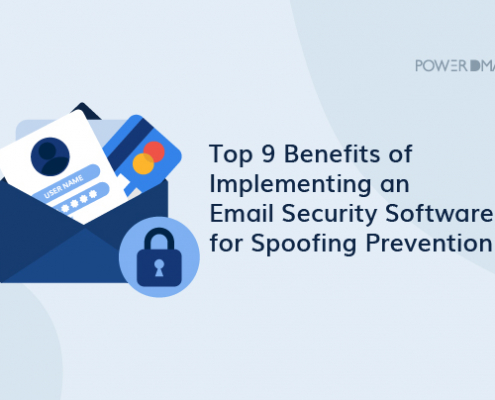 Top 9 Benefits of Implementing an Email Security Software for Spoofing Prevention