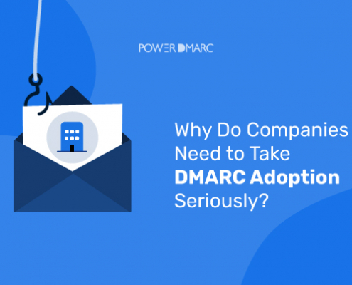 Why-Do-Companies-Need-to-Take-DMARC-Adoption-Seriously