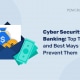 銀行におけるサイバーセキュリティ - トップの脅威と最善の予防策