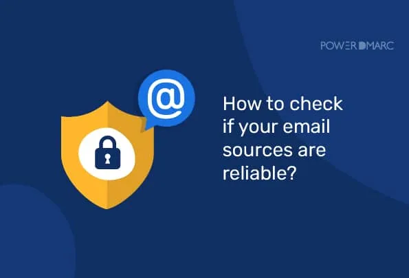 How to check if your email sources are reliable