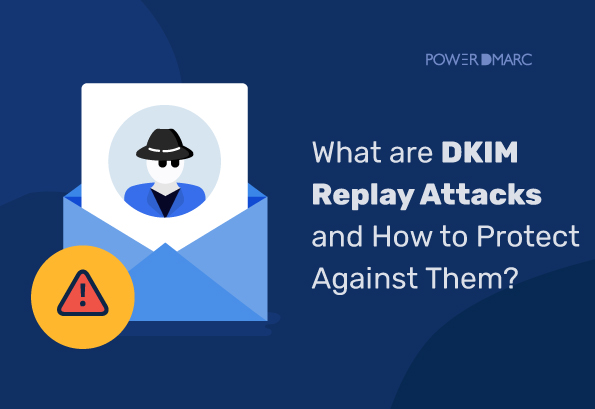 什么是 DKIM-Replay 攻击以及如何防范这些攻击