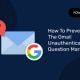 Come evitare il punto interrogativo non autenticato di Gmail
