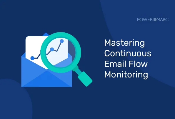 Mastering Continuous Email Flow Monitoring email flow monitoring