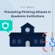 Preventing Phishing Attacks in Academic Institutions Preventing-Phishing-Attacks-in-Academic-Institutions