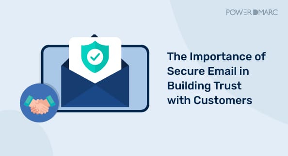 A importância do correio eletrónico seguro para criar confiança junto dos clientes