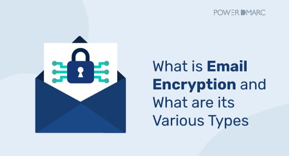 Что такое шифрование электронной почты и каковы его различные типы