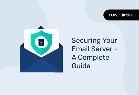 Securing Your Email Sever - A Complete Guide