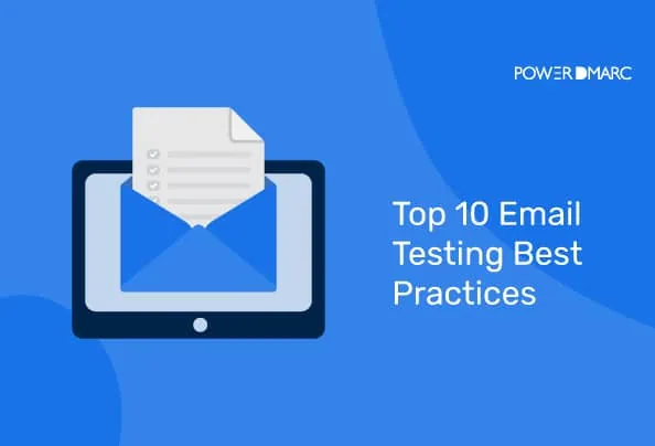 Top 10 Email Testing Best Practices Automatisierung der E-Mail-Sicherheit