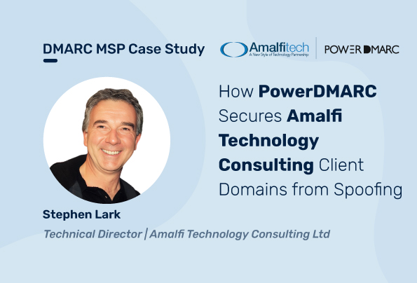 DMARC MSP Case Study: How PowerDMARC Secures Amalfi Technology Consulting Client Domains from Spoofing PowerDMARC-Secures-Amalfi-Technology-Consulting-Client-Domains